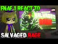 FNaF 1 React To Salvaged Rage My Au