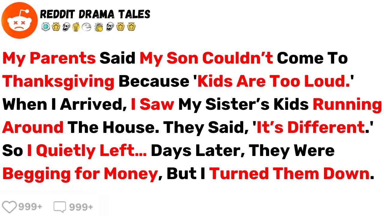 My Parents Said My Son Couldn’t Come To Thanksgiving, When I Arrived... - Best Reddit Stories