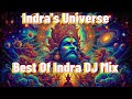 Indra S Universe Best Of Indra DJ Mix