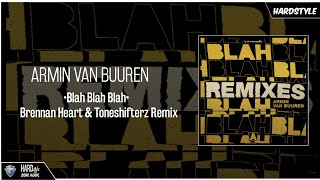 Armin Van Buuren - Blah Blah Blah (Brennan Heart &amp; Toneshifterz Remix) (Extended)