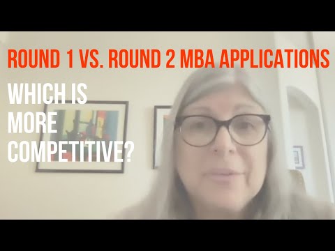Round 1 vs. Round 2 MBA Applications : Which Is More Competitive?