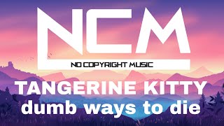 Dumb ways to die — TANGERINE KITTY {music video}