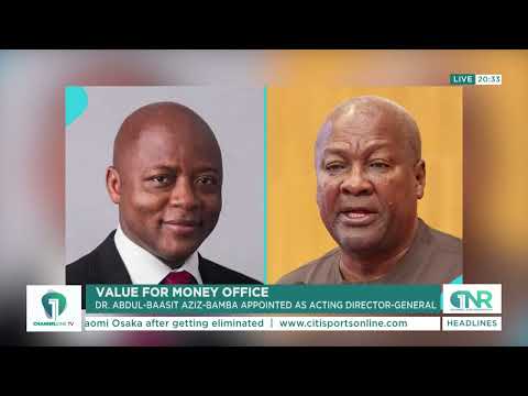 Prez Mahama Appoints Abdul-Baasit Aziz-Bamba as Acting Value for Money Director-General