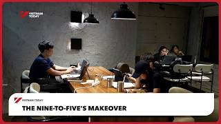 The nine-to-five's makeover | Vietnam Today