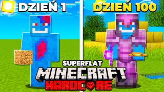PRZETRWAŁEM 100 DNI NA NAJCIĘŻSZYM MINECRAFT HARDCORE SUPERFLAT