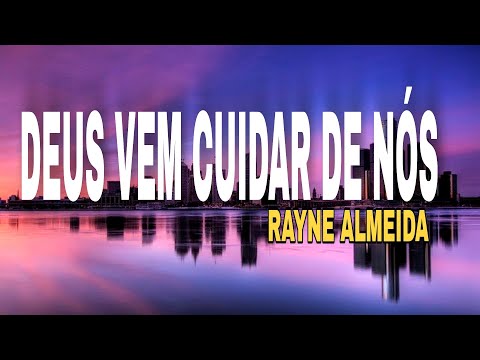 Rayne Almeida - Deus Vem Cuida De Nós / Francis lopes [Letras]