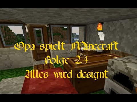 Opa spielt Minecraft 024 - Alles wird designt