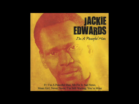 Jackie Edwards - I'm A Peaceful Man (Full Album)