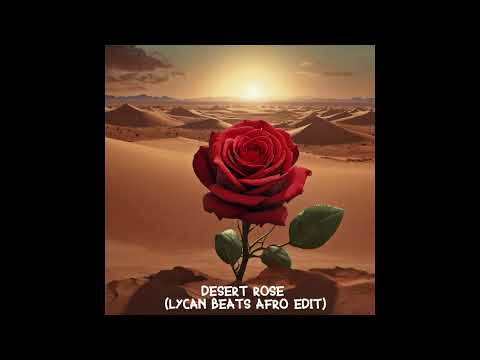 Desert Rose (Lycan Beats Afro Edit)