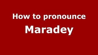 How to pronounce Maradey