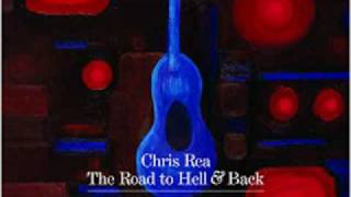 Chris Rea - I Can Hear Your heartbeat (Road to Hell &amp; Back)
