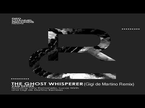 Van Dexter - The Ghost Whisperer (Gigi de Martino Remix)