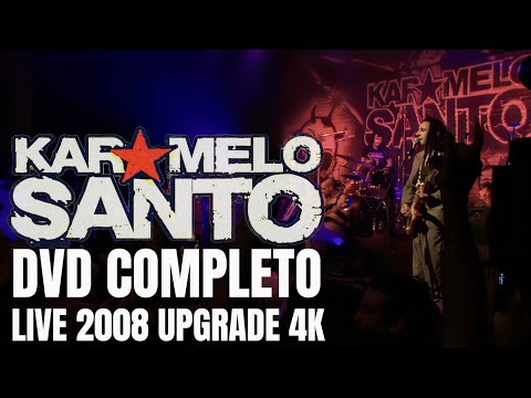 Karamelo Santo - DVD Live 2008  Upgrade 4K "El Baile Oficial" Completo