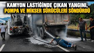 Kamyon Lastiğinde Çıkan Yangını, Pompa ve Mikser Sürücüleri Söndürdü