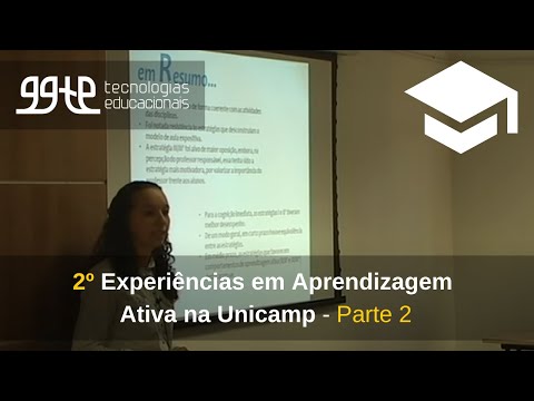 2o. Experiências práticas em Aprendizagem Ativa na Unicamp