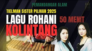 Download lagu LAGU ROHANI KOLINTANG PILIHAN 2025 | TIELMAN SISTER mp3