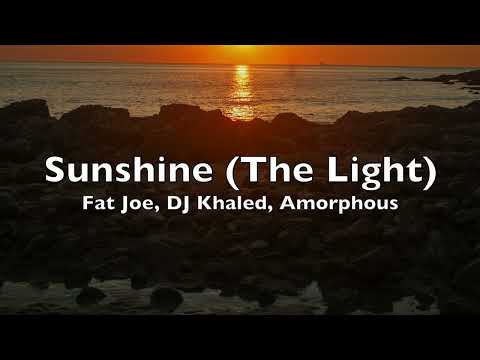 Fat Joe, DJ Khaled & Amorphous - Sunshine (Lyrics)