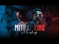 Mitraz X King Mashup Ankhiyaan X Maan Meri Jaan X Tu Aake Dekhle Remix 2023 Songs