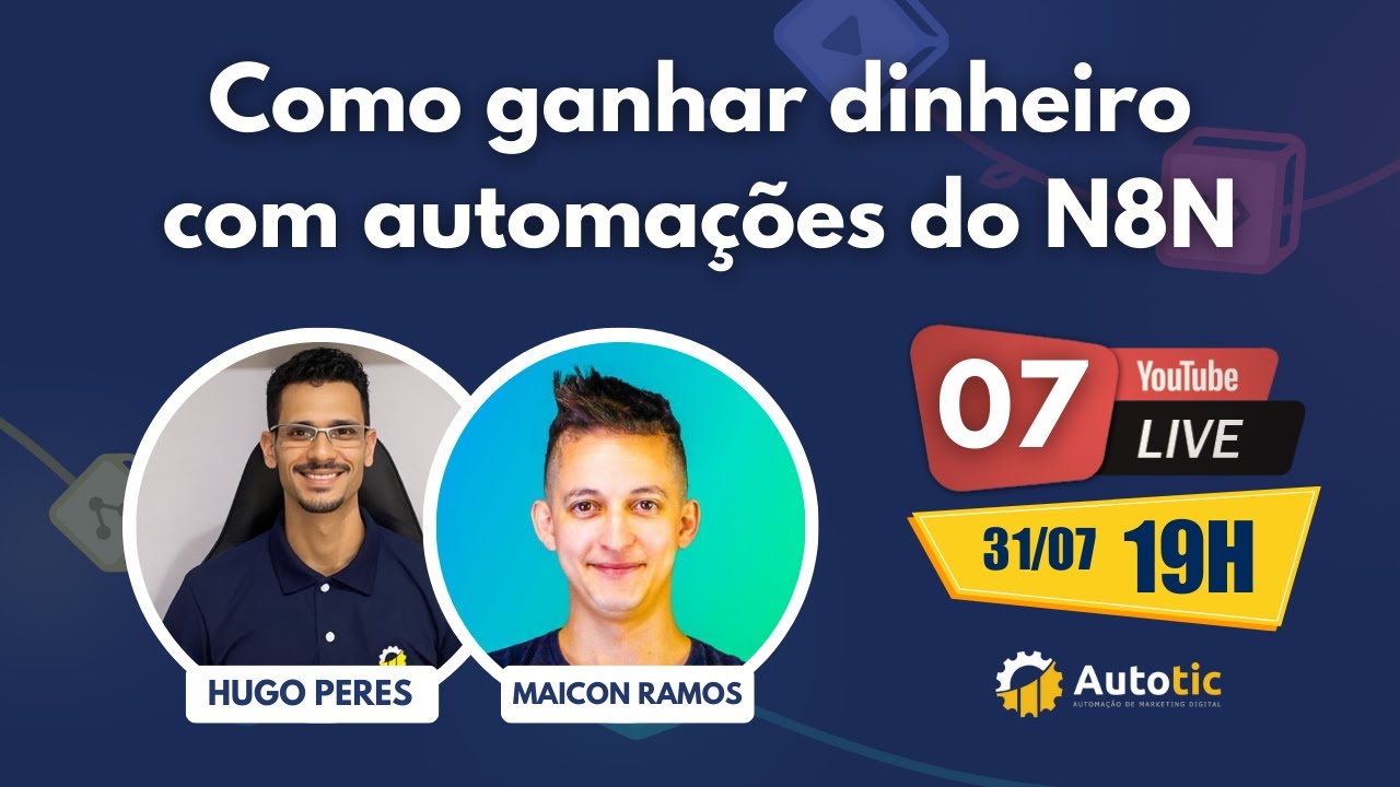 LIVE 07 - Como ganhar dinheiro com automações do N8N com Maicon Ramos | Autotic