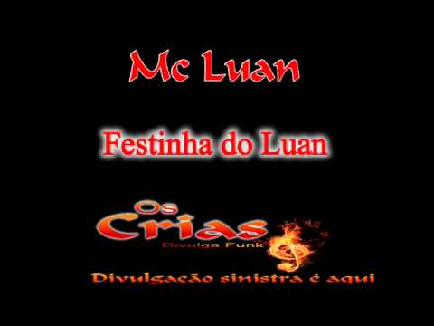 Mc Luan - Festinha Do Luan