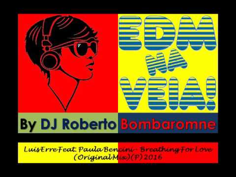Luis Erre Feat. Paula Bencini - Breathing For Love (Original Mix) (P) 2016
