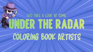 Under the Radar Coloring Book Artists Recommendations - Sharing some books from my own collection