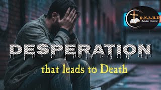 Desperation that leads to death