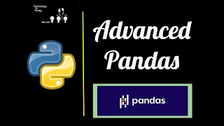 Advanced Pandas Part 1 - Data Science with Python 2020