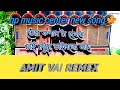 Dj Amit Remex Hp Music Center New Song Update