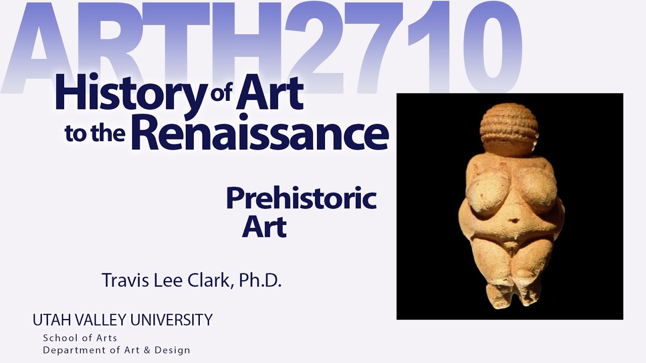 ARTH2710 Lecture02 Prehistoric Art