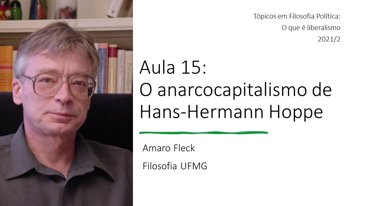Aula 15: O anarcocapitalismo de Hans-Hermann Hoppe