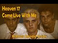 Heaven 17 - Come Live With Me (Mr.Rassers Extended Version) with lyrics