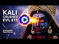 Kali Mantra To Remove Evil Eye Destroy Nazar Negative Energy Dark Looks Instantly