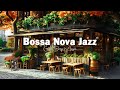 Summer Coffee Shop Ambience ☕ Smooth Bossa Nova Jazz for Unwind, Good Mood | Bossa Nova Music