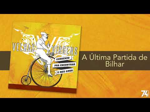 Velhas Virgens - A Última Partida de Bilhar (Álbum) [Áudio Oficial]
