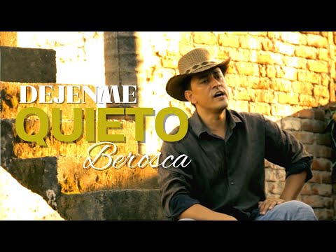 Berosca - Déjenme quieto (Vídeo Oficial) / Música de Despecho