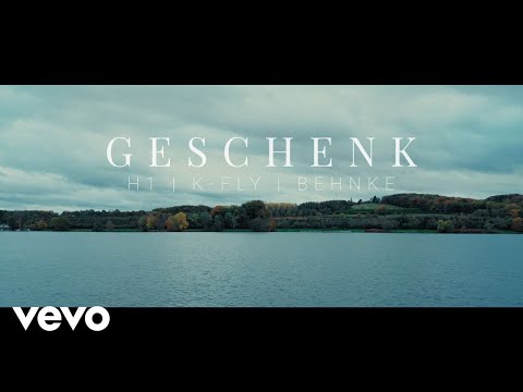 H1 x K-Fly x Behnke - Geschenk (Offizielles Video)