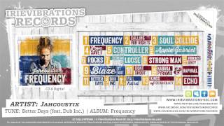 Jahcoustix feat. Dub Inc - Better Days (Frequency)