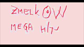 Zmelkoow - Mega hit