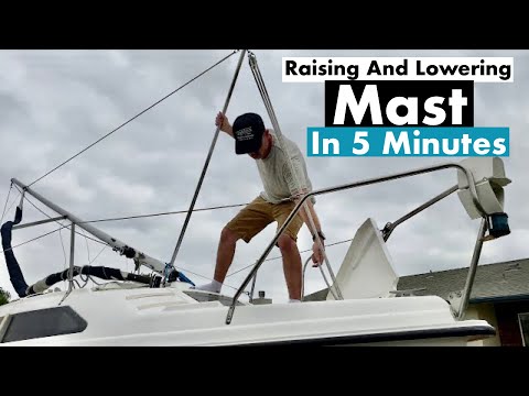 Raising And Lowering Sailboat Mast In 5 Minutes