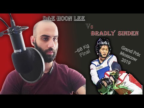 Moscow 2019 Grand Prix -68kg Final- Dae Hoon Lee (KOR) Vs Bradly Sinden (GBR)+ Analyse & React