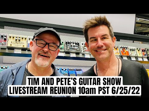 TIM AND PETE'S GUITAR SHOW from Sweetwater Gearfest 2022
