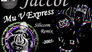 Jaccot - Mu V Express (Siliccom Remix) ·2005·