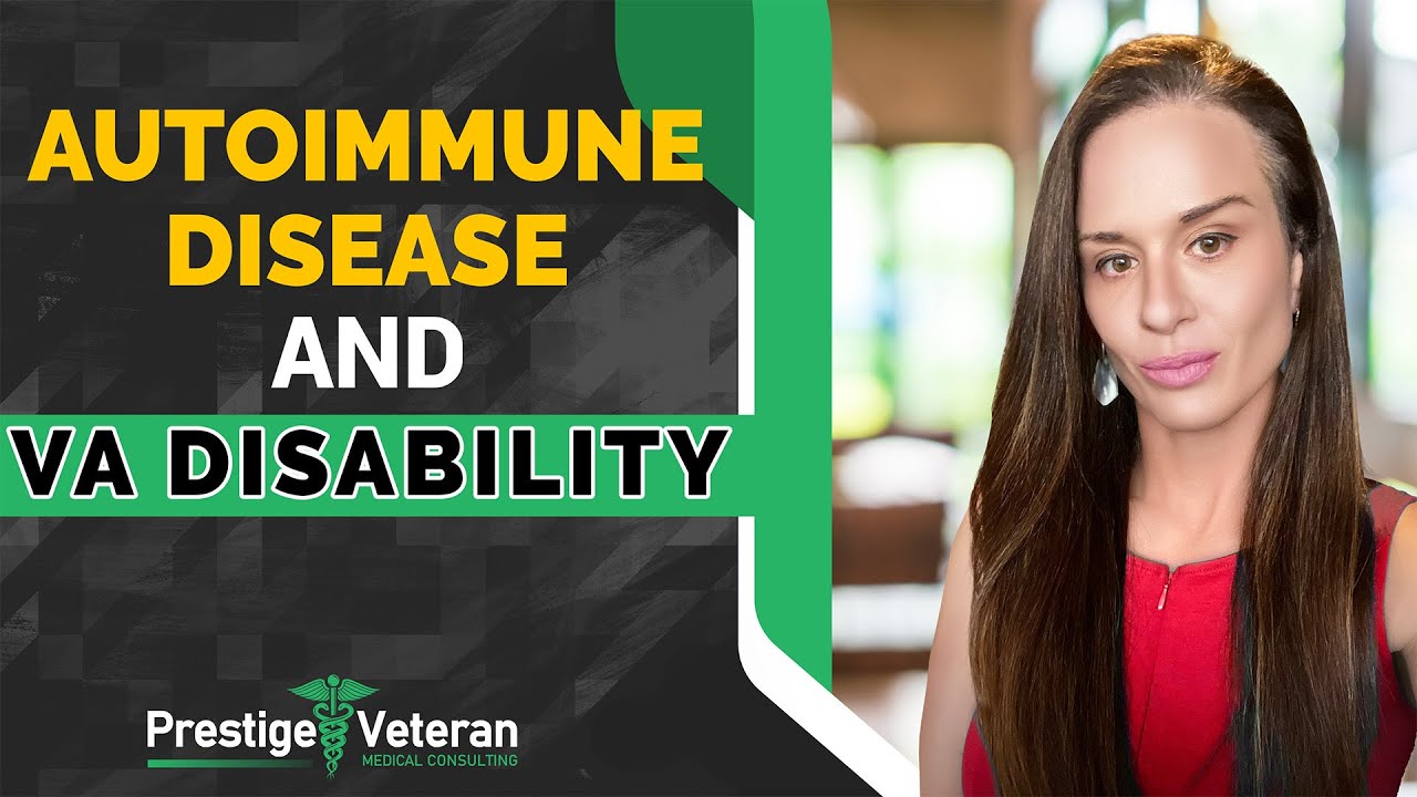 Autoimmune Disease and VA Disability | All You Need To Know