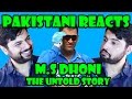 Pakistani Reacts to M.S Dhoni : The Untold Story | Official Trailer