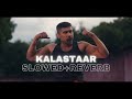 KALAASTAR - (Slowed+Reverb) | Honey 3.0 | Yo Yo Honey Singh & Sonakshi Sinha | Lofi Aaruh