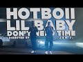 HOTBOII Feat Lil Baby Don T Need Time Remix Official Video