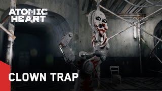 Atomic Heart Clown Trap