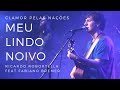 Meu Lindo Noivo Live Session Clamor Pelas Nações Feat Fabiano Bremer