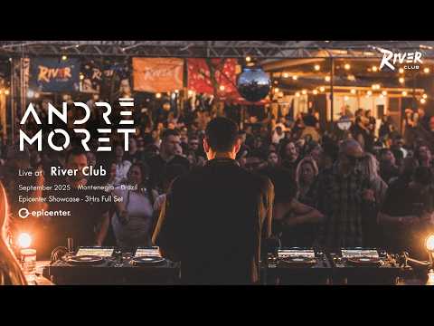 André Moret @ River Club (Sep 2025) | Epicenter Showcase -  3hrs Full Set [Progressive House]